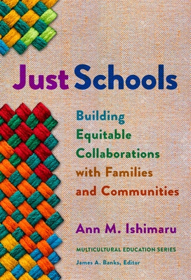 Just Schools: Building Equitable Collaborations with Families and Communities by Ishimaru, Ann M.