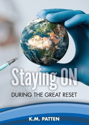 Staying ON During the Great Reset by Patten, K. M.