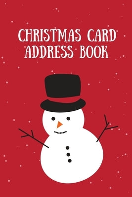 Christmas Card Address Book: Holiday Cards Sent And Received, Keep Track & Record Addresses, Gift List Tracker, Organizer by Newton, Amy