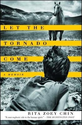 Let the Tornado Come: A Memoir by Chin, Rita Zoey