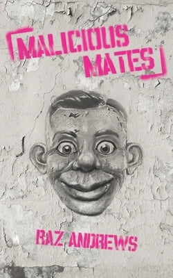 Malicious Mates by Andrews, Raz