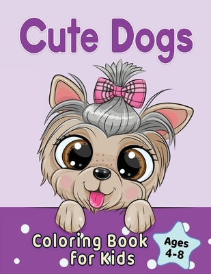 Cute Dogs Coloring Book for Kids Ages 4-8: Adorable Cartoon Dogs & Puppies by Press, Golden Age