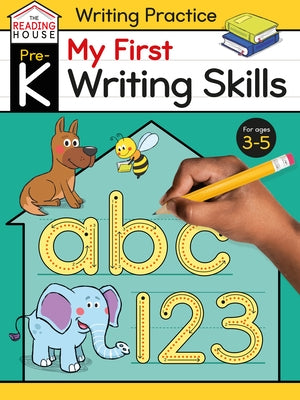 My First Writing Skills (Pre-K Writing Workbook): Preschool Writing Activities, Ages 3-5, Pen Control, Letters and Numbers Tracing, Drawing Shapes, an by The Reading House