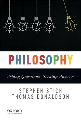 Philosophy: Asking Questions--Seeking Answers by Stich, Stephen
