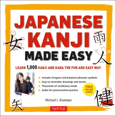 Japanese Kanji Made Easy: (Jlpt Levels N5 - N2) Learn 1,000 Kanji and Kana the Fun and Easy Way (Online Audio Download Included) [With CD (Audio)] by Kluemper, Michael L.
