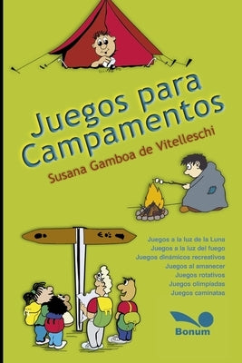 Juegos para campamentos: ¡¿Jugando nos presentamos?! by Gamboa de Vitelleschi, Susana