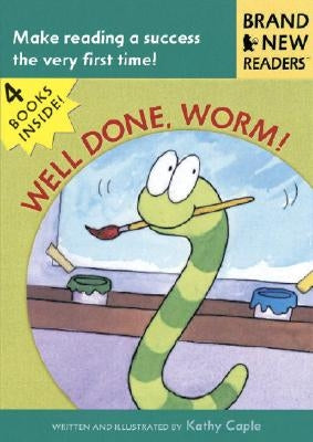 Well Done, Worm!: Brand New Readers by Caple, Kathy