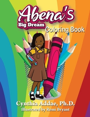 Abena's Big Dream Coloring Book by Addae, Cynthia