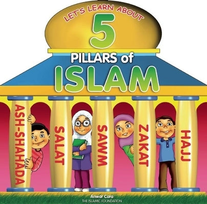 5 Pillars of Islam by Cara, Anwar