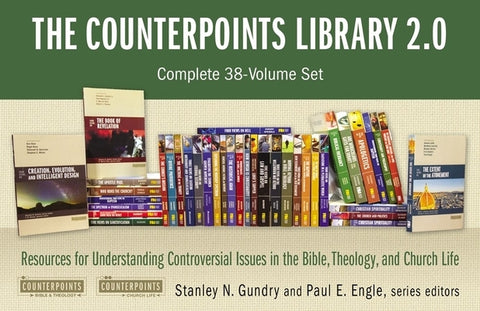 The Counterpoints Library 2.0: Complete 38-Volume Set: Resources for Understanding Controversial Issues in the Bible, Theology, and Church Life by Gundry, Stanley N.