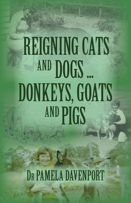 Reigning Cats and Dogs ... Donkeys, Goats and Pigs by Davenport, Pamela