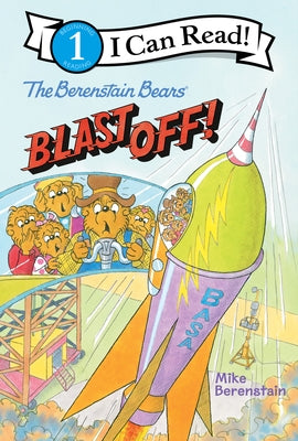 The Berenstain Bears Blast Off! by Berenstain, Mike