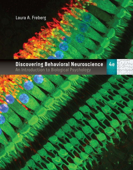 Bundle: Discovering Behavioral Neuroscience: An Introduction to Biological Psychology, Loose-Leaf Version, 4th + Mindtap Psychology, 1 Term (6 Months) by Freberg, Laura