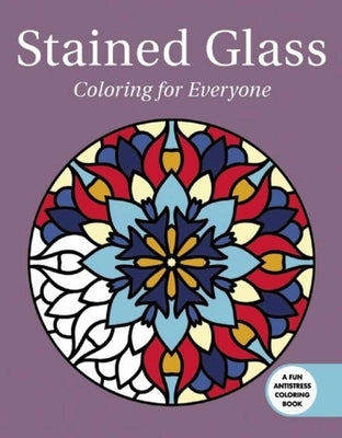 Stained Glass: Coloring for Everyone by Skyhorse Publishing