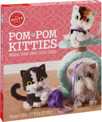 Pom-POM Kitties: Make Your Own Cute Cats by Editors of Klutz