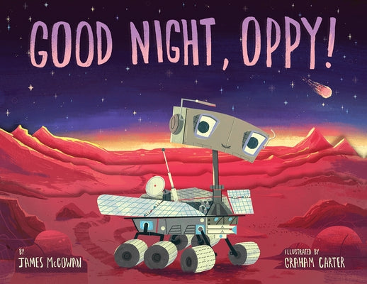 Good Night, Oppy! by McGowan, James