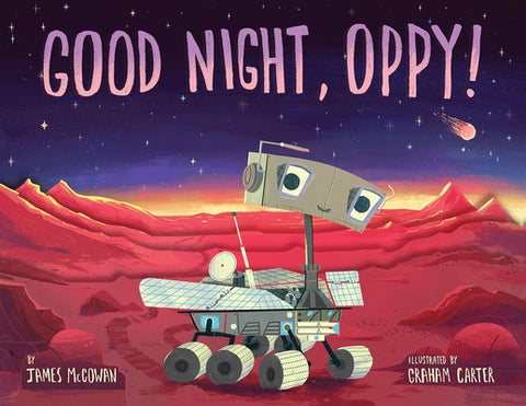 Good Night, Oppy! by McGowan, James