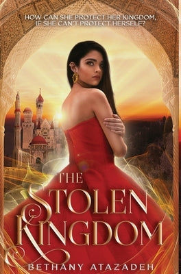 The Stolen Kingdom: An Aladdin Retelling by Atazadeh, Bethany