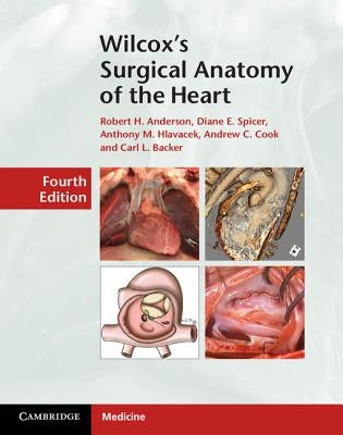 Wilcox's Surgical Anatomy of the Heart by Anderson, Robert H.