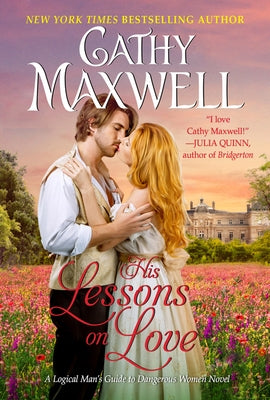 His Lessons on Love: A Logical Man's Guide to Dangerous Women Novel by Maxwell, Cathy