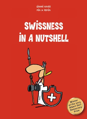 Swissness in a Nutshell by Haver, Gianni