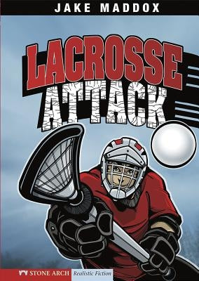 Lacrosse Attack by Maddox, Jake