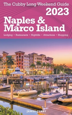 Naples & Marco Island - The Cubby Long Weekend Guide by Cubby, James