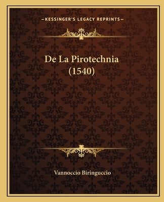 De La Pirotechnia (1540) by Biringuccio, Vannoccio