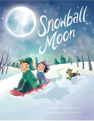 Snowball Moon by Slayton, Fran Cannon