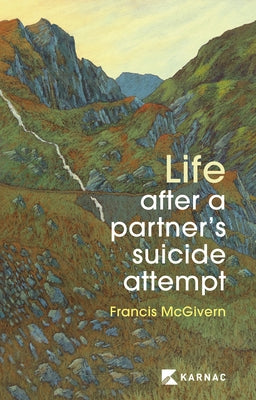 Life After a Partner's Suicide Attempt by McGivern, Francis