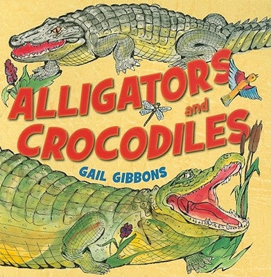 Alligators and Crocodiles by Gibbons, Gail
