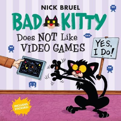 Bad Kitty Does Not Like Video Games: Includes Stickers by Bruel, Nick