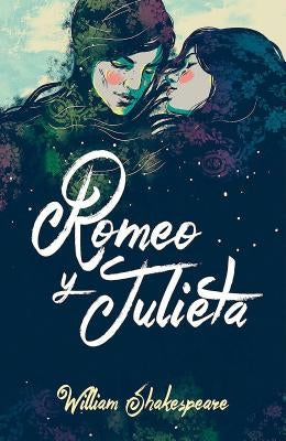 Romeo Y Julieta (Edición Bilingüe) / Romeo and Juliet (Bilingual Edition) by Shakespeare, William