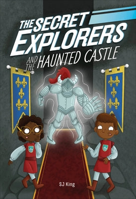 The Secret Explorers and the Haunted Castle by King, SJ