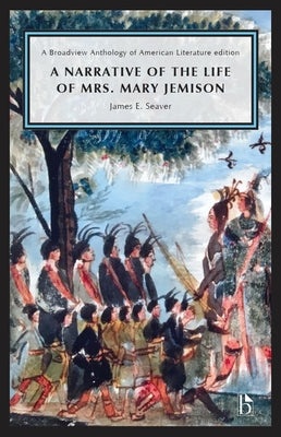 A Narrative of the Life of Mrs. Mary Jemison by Seaver, James E.