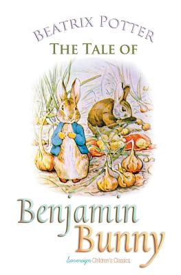 The Tale of Benjamin Bunny by Potter, Beatrix