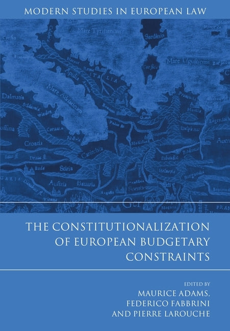 Constitutionalization of European Budgetary Constraints by Adams, Maurice