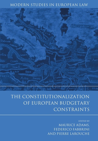 Constitutionalization of European Budgetary Constraints by Adams, Maurice