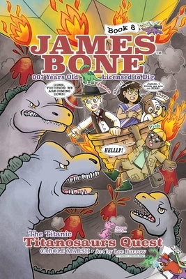 The Titanic Titanosaurus Quest: James Bone Graphic Novel #8 by Marsh, Carole