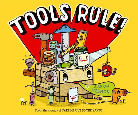 Tools Rule! by Meshon, Aaron