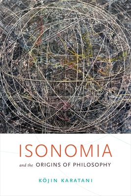 Isonomia and the Origins of Philosophy by Karatani, Kojin