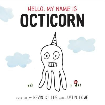 Hello, My Name Is Octicorn by Diller, Kevin