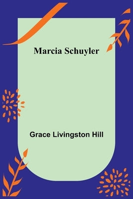 Marcia Schuyler by Livingston Hill, Grace