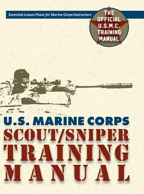 U.S. Marine Corps Scout/Sniper Training Manual by Government, Us