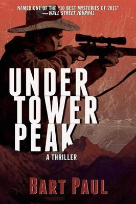 Under Tower Peak: A Tommy Smith High Country Noir, Book Onevolume 1 by Paul, Bart
