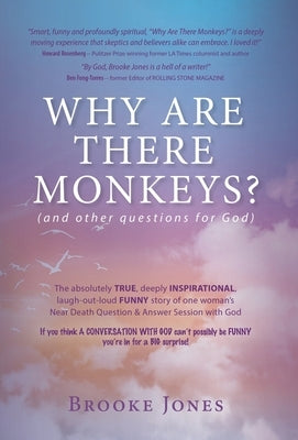 Why Are There Monkeys? (and other questions for God) by Jones, Brooke