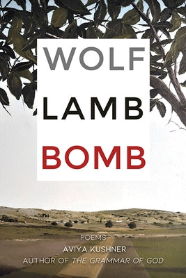 Wolf Lamb Bomb by Kushner, Aviya