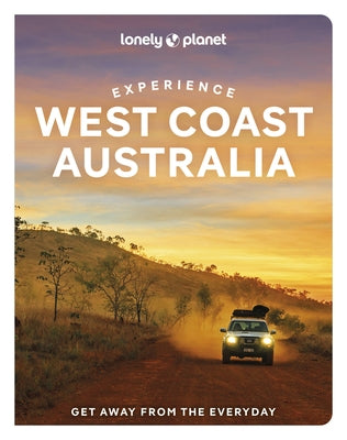 Lonely Planet Experience West Coast Australia 1 by Planet, Lonely