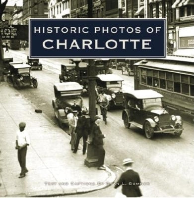 Historic Photos of Charlotte by Sumner, Ryan L.