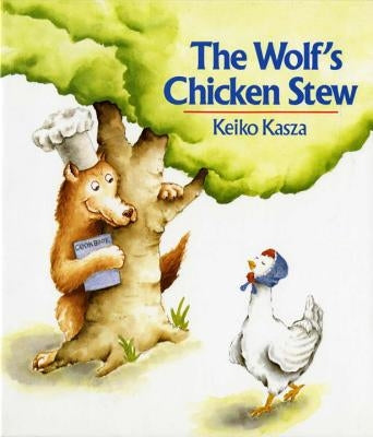 The Wolf's Chicken Stew by Kasza, Keiko